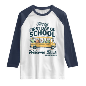 School Bus Driver Gift Raglan Shirt Happy First Day Of School