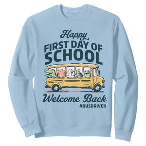 School Bus Driver Gift Sweatshirt Happy First Day Of School