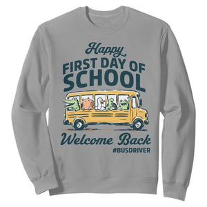 School Bus Driver Gift Sweatshirt Happy First Day Of School