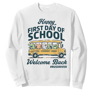 School Bus Driver Gift Sweatshirt Happy First Day Of School