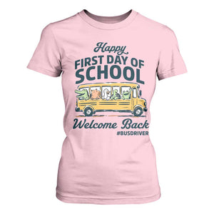 School Bus Driver Gift T Shirt For Women Happy First Day Of School