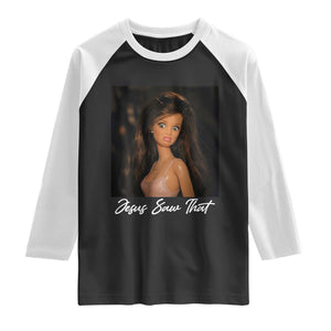 Funny Sassy Christian Doll Face Meme Raglan Shirt Jesus Saw That