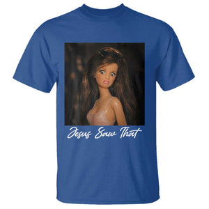Funny Sassy Christian Doll Face Meme T Shirt Jesus Saw That