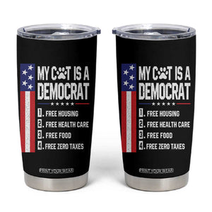 Funny My Cat Is A Democrat Tumbler Cup Lazy Cat Political Humor