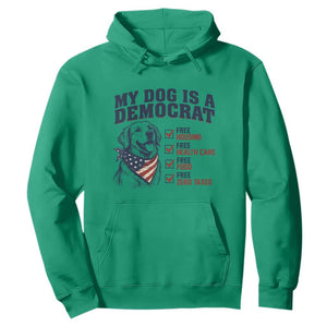 Funny Political Satire Dog Owner Gift Hoodie My Dog Is A Democrat