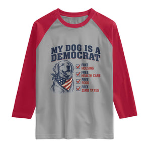 Funny Political Satire Dog Owner Gift Raglan Shirt My Dog Is A Democrat