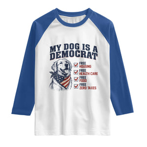 Funny Political Satire Dog Owner Gift Raglan Shirt My Dog Is A Democrat