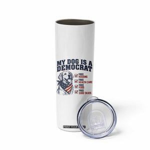 Funny Political Satire Dog Owner Gift Skinny Tumbler My Dog Is A Democrat TS12 Print Your Wear