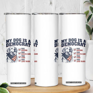 Funny Political Satire Dog Owner Gift Skinny Tumbler My Dog Is A Democrat TS12 Print Your Wear