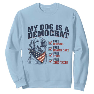 Funny Political Satire Dog Owner Gift Sweatshirt My Dog Is A Democrat
