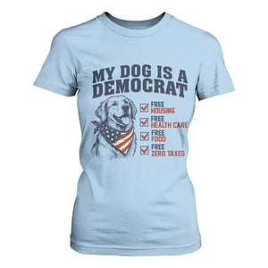 Funny Political Satire Dog Owner Gift T Shirt For Women My Dog Is A Democrat