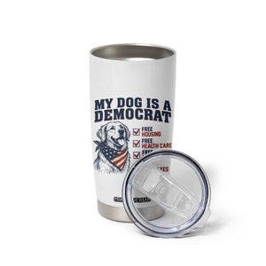 Funny Political Satire Dog Owner Gift Tumbler Cup My Dog Is A Democrat