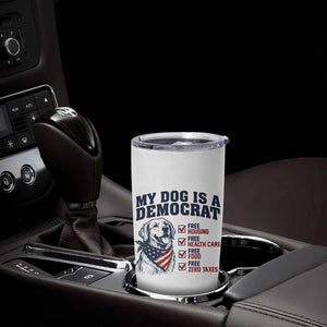 Funny Political Satire Dog Owner Gift Tumbler Cup My Dog Is A Democrat