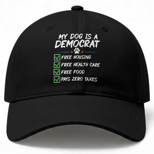 My Dog Is A Democrat Baseball Cap Funny Political Satire Graphic TS12 Print Your Wear