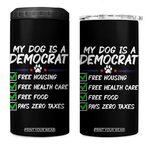 My Dog Is A Democrat 4 in 1 Can Cooler Tumbler Funny Political Satire Graphic