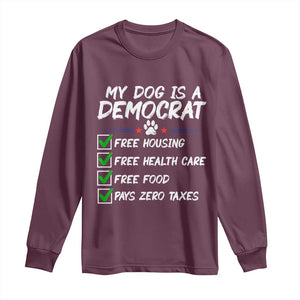 My Dog Is A Democrat Long Sleeve Shirt Funny Political Satire Graphic