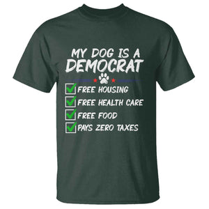 My Dog Is A Democrat T Shirt Funny Political Satire Graphic TS12 Dark Forest Green Print Your Wear
