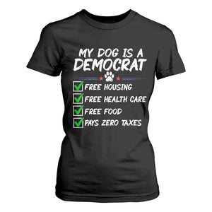My Dog Is A Democrat T Shirt For Women Funny Political Satire Graphic