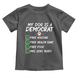 My Dog Is A Democrat Toddler T Shirt Funny Political Satire Graphic
