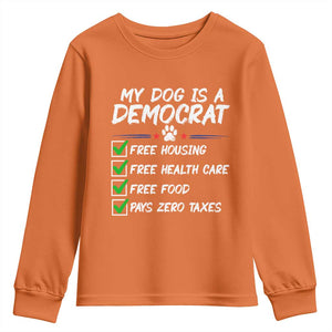 My Dog Is A Democrat Youth Sweatshirt Funny Political Satire Graphic TS12 Orange Print Your Wear