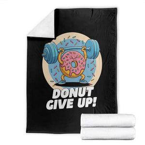 Donut Give Up Throw Blanket Funny Gym Workout Donut Lover Gift TS12 Black Print Your Wear
