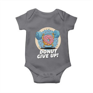 Donut Give Up Baby Onesie Funny Gym Workout Donut Lover Gift TS12 Charcoal Print Your Wear