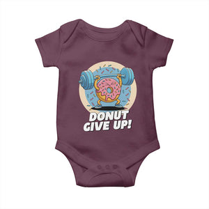Donut Give Up Baby Onesie Funny Gym Workout Donut Lover Gift TS12 Maroon Print Your Wear