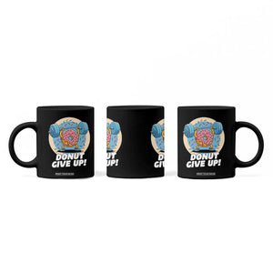 Donut Give Up Coffee Mug Funny Gym Workout Donut Lover Gift TS12 Print Your Wear