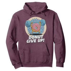 Donut Give Up Hoodie Funny Gym Workout Donut Lover Gift TS12 Maroon Print Your Wear