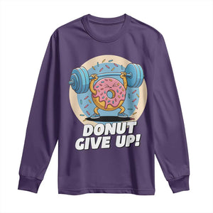 Donut Give Up Long Sleeve Shirt Funny Gym Workout Donut Lover Gift TS12 Purple Print Your Wear