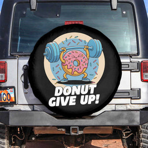 Donut Give Up Spare Tire Cover Funny Gym Workout Donut Lover Gift TS12 No hole Black Print Your Wear