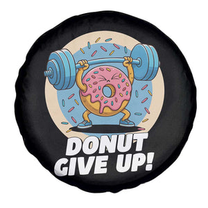 Donut Give Up Spare Tire Cover Funny Gym Workout Donut Lover Gift TS12 Print Your Wear