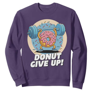Donut Give Up Sweatshirt Funny Gym Workout Donut Lover Gift TS12 Purple Print Your Wear