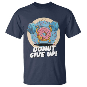 Donut Give Up T Shirt Funny Gym Workout Donut Lover Gift TS12 Navy Print Your Wear