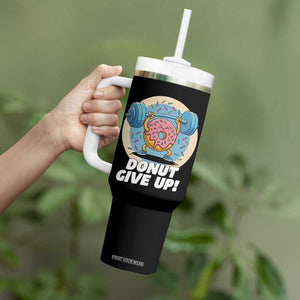 Donut Give Up Tumbler With Handle Funny Gym Workout Donut Lover Gift TS12 Print Your Wear