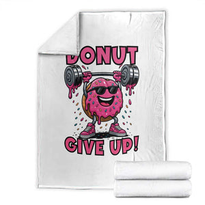 Donut Give Up Throw Blanket Fitness Motivation For Donut Lovers TS12 White Print Your Wear