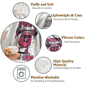 Donut Give Up Throw Blanket Fitness Motivation For Donut Lovers TS12 Print Your Wear