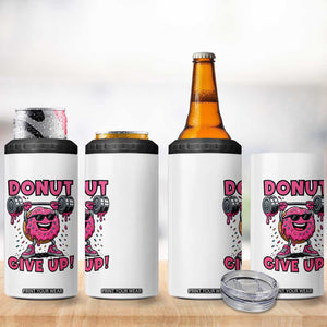 Donut Give Up 4 in 1 Can Cooler Tumbler Fitness Motivation For Donut Lovers TS12 Print Your Wear