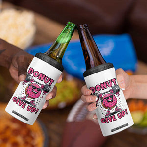 Donut Give Up 4 in 1 Can Cooler Tumbler Fitness Motivation For Donut Lovers TS12 Print Your Wear