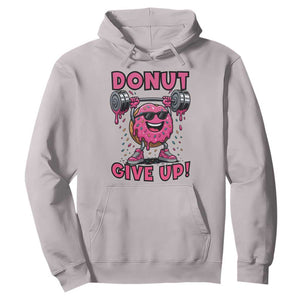Donut Give Up Hoodie Fitness Motivation For Donut Lovers TS12 Ice Gray Print Your Wear