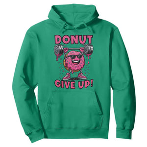 Donut Give Up Hoodie Fitness Motivation For Donut Lovers TS12 Irish Green Print Your Wear