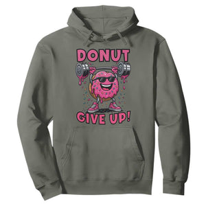 Donut Give Up Hoodie Fitness Motivation For Donut Lovers TS12 Military Green Print Your Wear