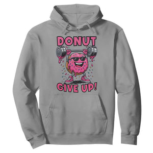 Donut Give Up Hoodie Fitness Motivation For Donut Lovers TS12 Sport Gray Print Your Wear