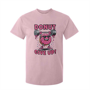 Donut Give Up T Shirt For Kid Fitness Motivation For Donut Lovers TS12 Light Pink Print Your Wear