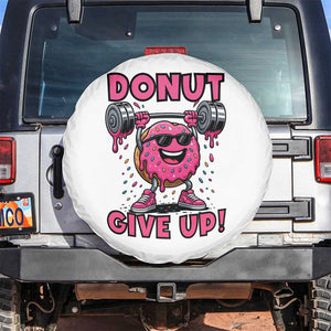 Donut Give Up Spare Tire Cover Fitness Motivation For Donut Lovers TS12 No hole White Print Your Wear