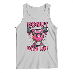 Donut Give Up Tank Top Fitness Motivation For Donut Lovers TS12 Ash Print Your Wear