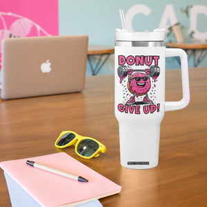 Donut Give Up Tumbler With Handle Fitness Motivation For Donut Lovers TS12 Print Your Wear