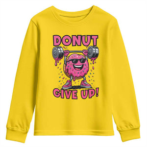 Donut Give Up Youth Sweatshirt Fitness Motivation For Donut Lovers TS12 Daisy Print Your Wear