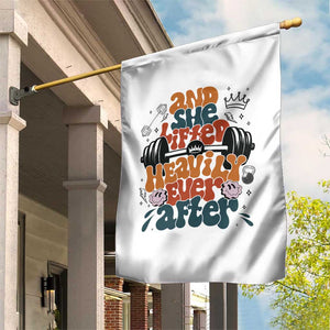 And She Lifted Heavily Ever After Garden Flag Funny Gym Workout Gift TS12 Print Your Wear