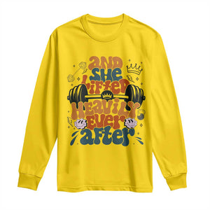And She Lifted Heavily Ever After Long Sleeve Shirt Funny Gym Workout Gift TS12 Daisy Print Your Wear